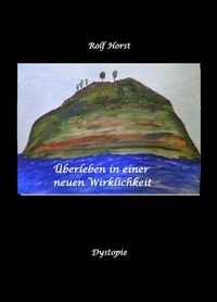 Abbildung von: Überleben in einer neuen Wirklichkeit, Dystopie, Klimawandel, Tsunami, Bio, Bergbauernhof, Autismus, Trenntoilette, Windkraft, Photovoltaik, Solar, Wasserverbrauch, Konsumverhalten - tredition