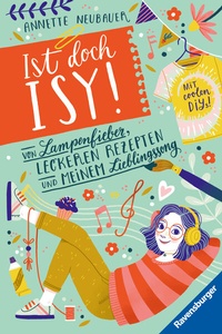 Abbildung von: Ist doch Isy!, Band 2 - Von Lampenfieber, leckeren Rezepten und meinem Lieblingssong - Ravensburger
