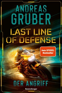 Abbildung von: Last Line of Defense, Band 1: Der Angriff. Die neue Action-Thriller-Reihe von Nr. 1 SPIEGEL-Bestsellerautor Andreas Gruber! - Ravensburger