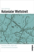 Cover: Kolonialer Wettstreit - Campus Verlag Digital