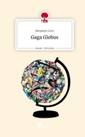 Cover: Gaga Globus. Life is a Story - story.one - story.one publishing