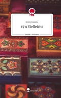 Cover: 17 x Vielleicht. Life is a Story - story.one - story.one publishing
