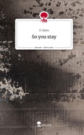 Cover: So you stay. Life is a Story - story.one - story.one publishing