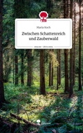 Cover: Zwischen Schattenreich und Zauberwald. Life is a Story - story.one - story.one publishing