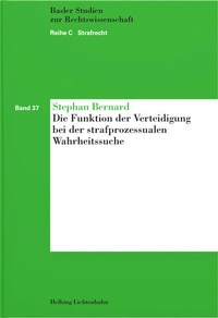 Abbildung von: Die Funktion der Verteidigung bei der strafprozessualen Wahrheitssuche - Helbing & Lichtenhahn