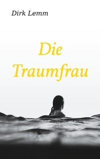 Abbildung von: Die Traumfrau - BoD - Books on Demand