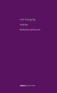 Enlarge image Cover: wie hungrig - edition ars pro toto