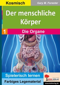 Abbildung von: Der menschliche Körper / Band 1: Die Organe - KOHL VERLAG Der Verlag mit dem Baum