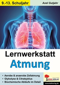 Abbildung von: Lernwerkstatt Atmung / Band 2 (Klasse 9-13) - KOHL VERLAG Der Verlag mit dem Baum