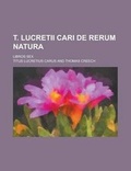 Cover: T. Lucretii Cari de Rerum Natura; Libros Sex - Rarebooksclub.com