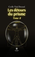Cover: Les d&eacute;tours du prisme - Tome 2 - Le Lys Bleu &Eacute;ditions