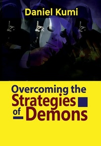 Enlarge image Cover: Overcoming the Strategies of Demons (Devils, Demons and Fallen Spirit and Their Operations, #2) - Daniel Kumi
