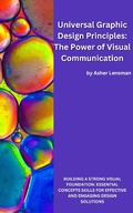 Cover: Universal Graphic Design Principles: The Power of Visual Communication - QuestQuill Books
