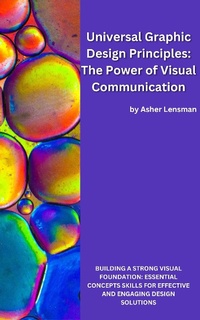 Enlarge image Cover: Universal Graphic Design Principles: The Power of Visual Communication - QuestQuill Books