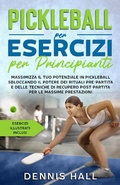 Cover: Pickleball per esercizi per principianti - Dennis Hall
