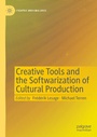 Cover: Creative Tools and the Softwarization of Cultural Production - Palgrave Macmillan