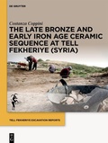 Cover: The Late Bronze and Early Iron Age Ceramic Sequence at Tell Fekheriye (Syria) - De Gruyter