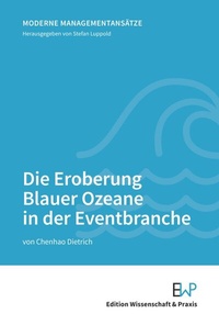 Abbildung von: Die Eroberung Blauer Ozeane in der Eventbranche. - Edition Wissenschaft & Praxis