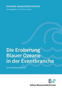 Abbildung von: Die Eroberung Blauer Ozeane in der Eventbranche - Edition Wissenschaft & Praxis