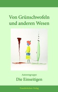 Cover: Von Gr&uuml;nschwofeln und anderen Wesen - Franzbr&ouml;tchen-Verlag