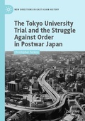 Cover: The Tokyo University Trial and the Struggle Against Order in Postwar Japan - Springer