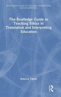 Enlarge image Cover: The Routledge Guide to Teaching Ethics in Translation and Interpreting Education - Routledge