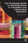 Cover: The Routledge Guide to Teaching Ethics in Translation and Interpreting Education - Routledge