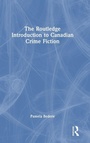 Cover: The Routledge Introduction to Canadian Crime Fiction - Routledge