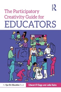 Enlarge image Cover: The Participatory Creativity Guide for Educators - Routledge