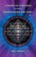 Cover: A Theory of Everything including Consciousness and "God" - Human Effectiveness Institute