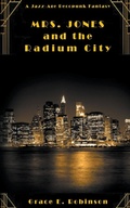 Cover: Mrs. Jones and the Radium City - Grace Robinson