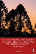 Cover: Strength Basing, Empowering and Regenerating Indigenous Knowledge Education - Taylor & Francis