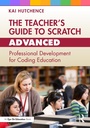 Cover: The Teacher's Guide to Scratch - Advanced - Taylor & Francis
