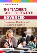 Cover: The Teacher's Guide to Scratch - Advanced - Taylor & Francis