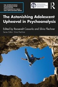 Cover: The Astonishing Adolescent Upheaval in Psychoanalysis - Taylor & Francis