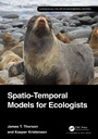 Cover: Spatio-Temporal Models for Ecologists - Taylor & Francis