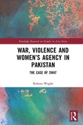 Cover: War, Violence and Women's Agency in Pakistan - Taylor & Francis