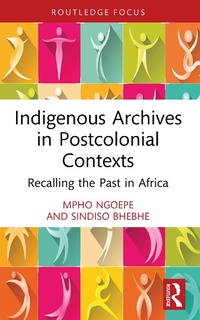 Abbildung von: Indigenous Archives in Postcolonial Contexts - Taylor & Francis