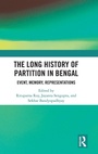 Cover: The Long History of Partition in Bengal - Routledge India