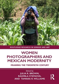 Abbildung von: Women Photographers and Mexican Modernity - Taylor & Francis
