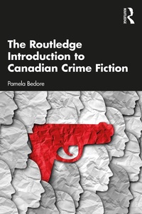 Enlarge image Cover: The Routledge Introduction to Canadian Crime Fiction - Taylor & Francis