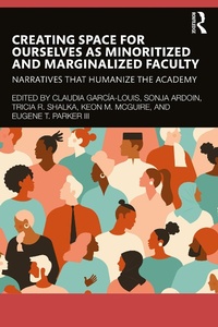 Enlarge image Cover: Creating Space for Ourselves as Minoritized and Marginalized Faculty - Taylor & Francis
