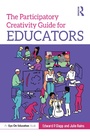 Cover: The Participatory Creativity Guide for Educators - Taylor & Francis