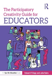 Enlarge image Cover: The Participatory Creativity Guide for Educators - Taylor & Francis