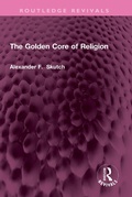 Cover: The Golden Core of Religion - Taylor & Francis