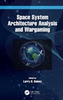 Cover: Space System Architecture Analysis and Wargaming - CRC Press