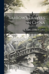 Abbildung von: Barrow's Travels in China - Legare Street Press