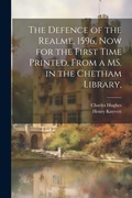 Cover: The Defence of the Realme, 1596, now for the First Time Printed, From a MS. in the Chetham Library, - Legare Street Press