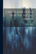 Cover: Causes and Cures for the Social Unrest - Legare Street Press