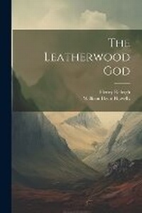 Enlarge image Cover: The Leatherwood God - Legare Street Press